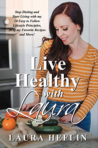 Live Healthy With Laura by Laura Heflin