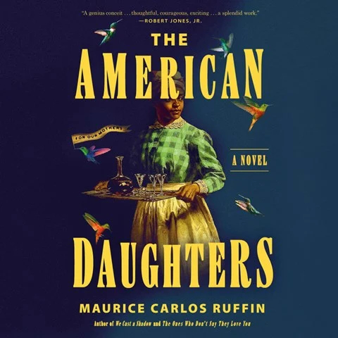 THE AMERICAN DAUGHTERS by Maurice Carlos Ruffin