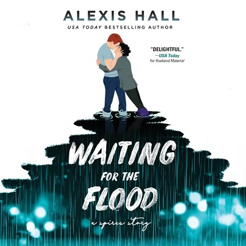 WAITING FOR THE FLOOD: Spires, Book 2 by Alexis Hall