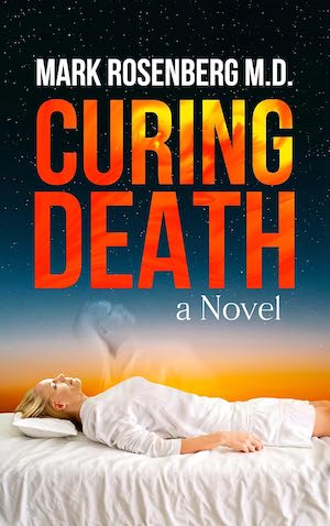 Curing Death by Dr. Mark Rosenberg