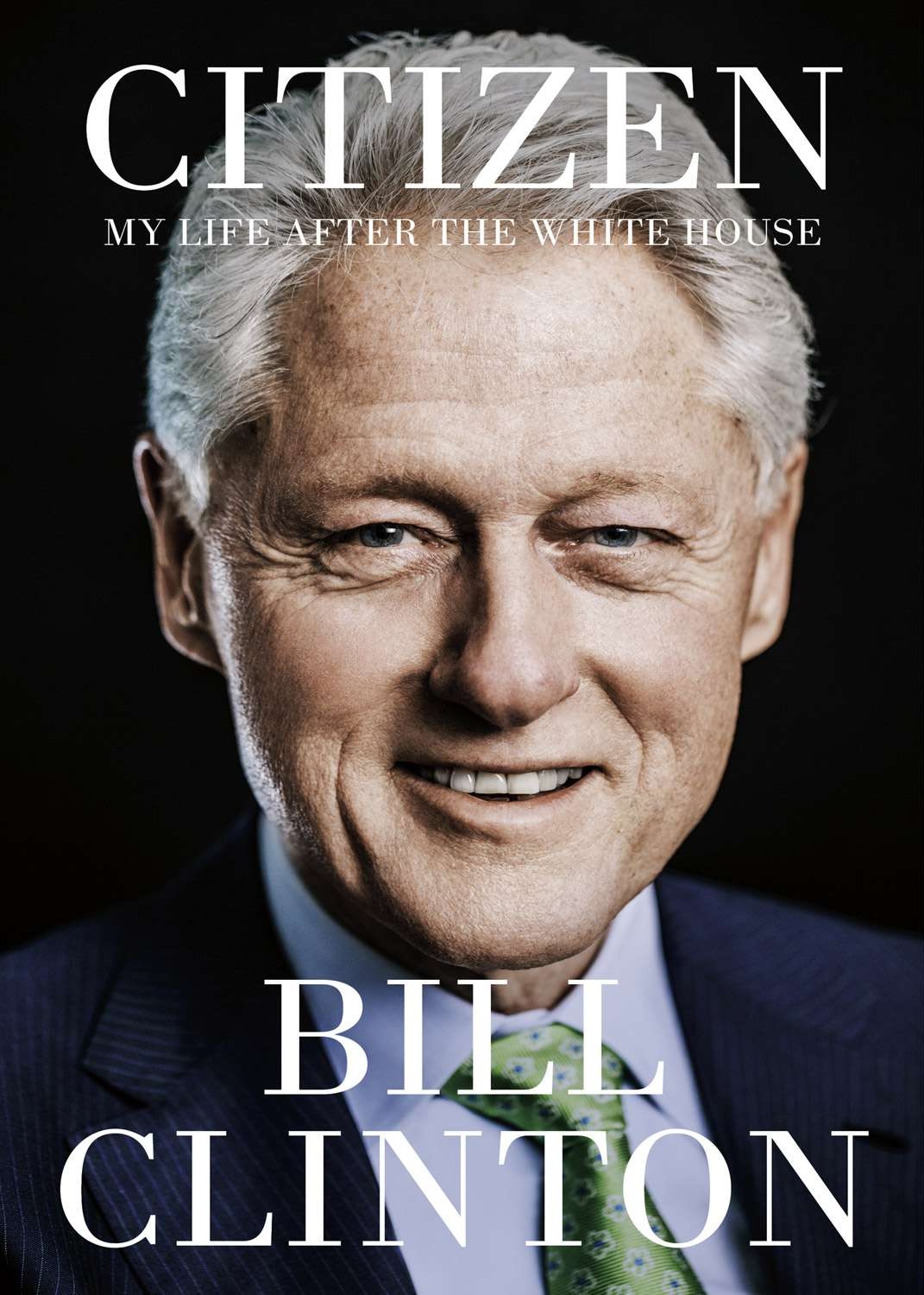 Citizen: My Life After the White House by Bill Clinton