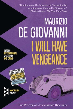 I Will Have Vengeance: The Winter of Commissario Ricciardi by Maurizio de Giovanni (translated by Annie Milano Appel)