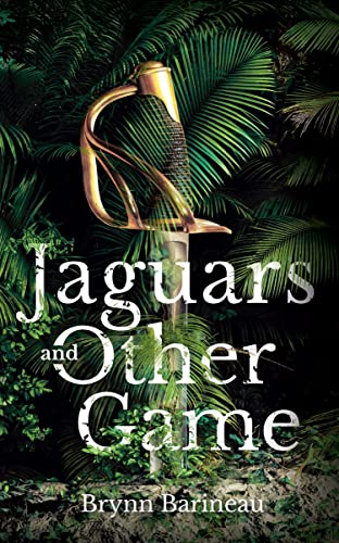 Jaguars and Other Game by Brynn Barineau