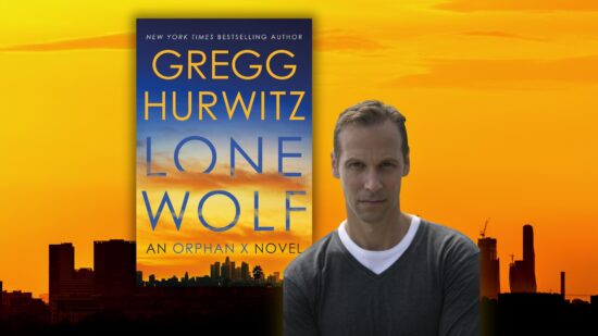 Gregg Hurwitz’s Orphan X Series Continues with High-Stakes “Lone Wolf ...