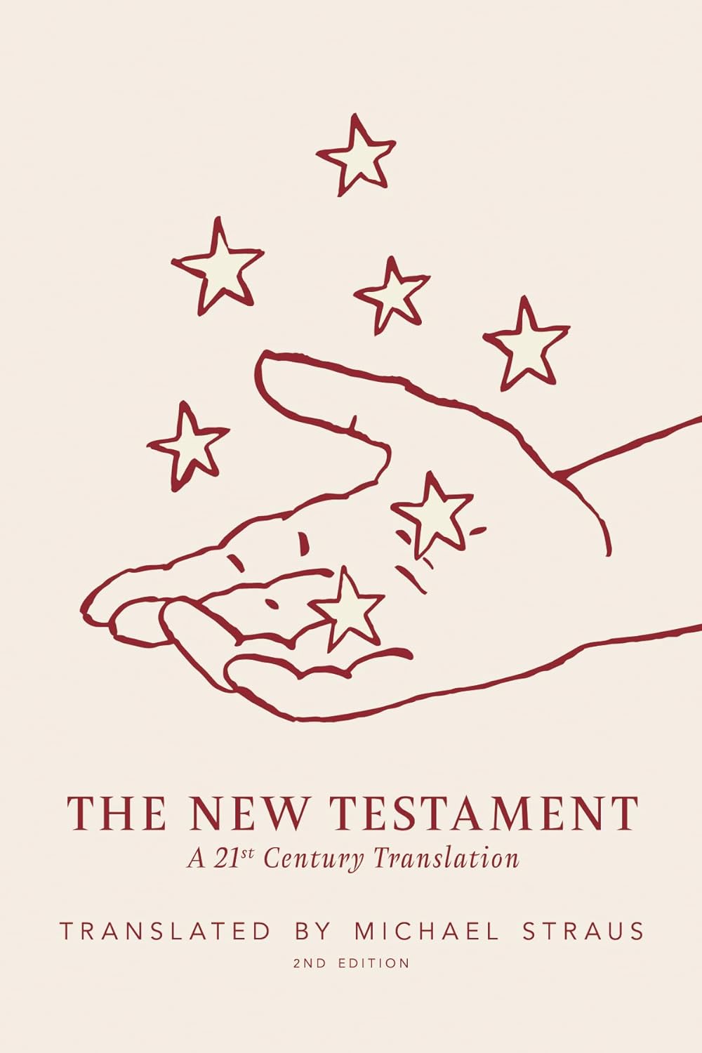 The New Testament: A 21st Century Translation by Michael Straus