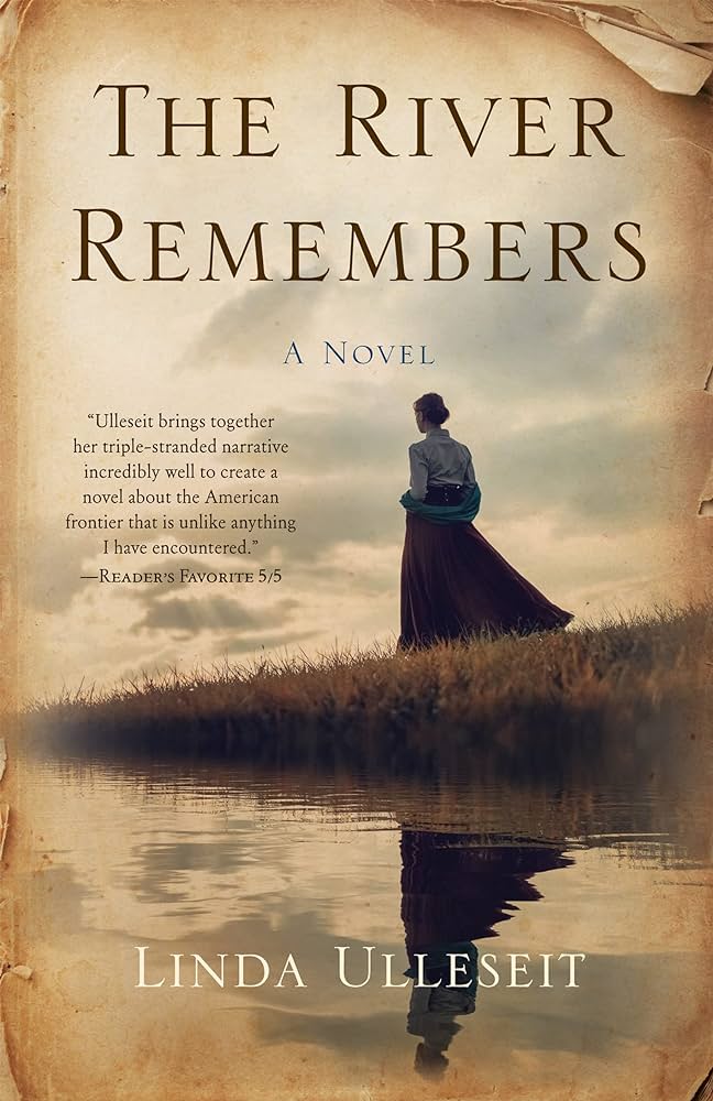 The River Remembers by Linda Ulleseit