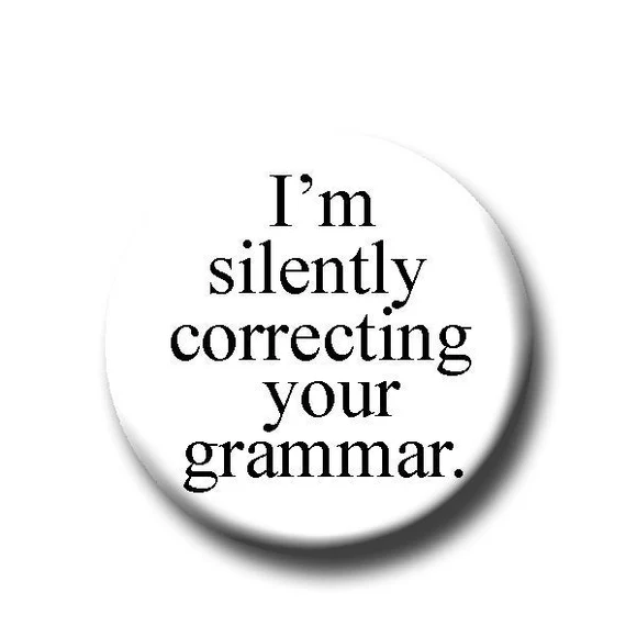 I’m Silently Correcting Your Grammar Pin Back Button