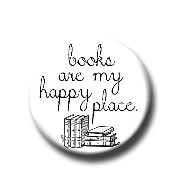 Books Are My Happy Place Pin Back Button