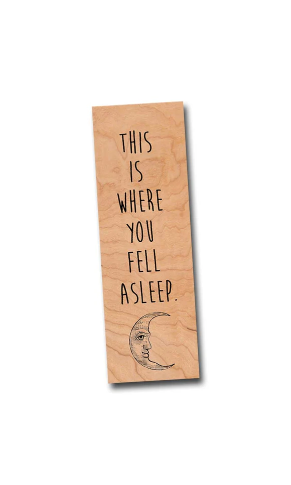 “This is where you fell asleep” Wood Bookmark
