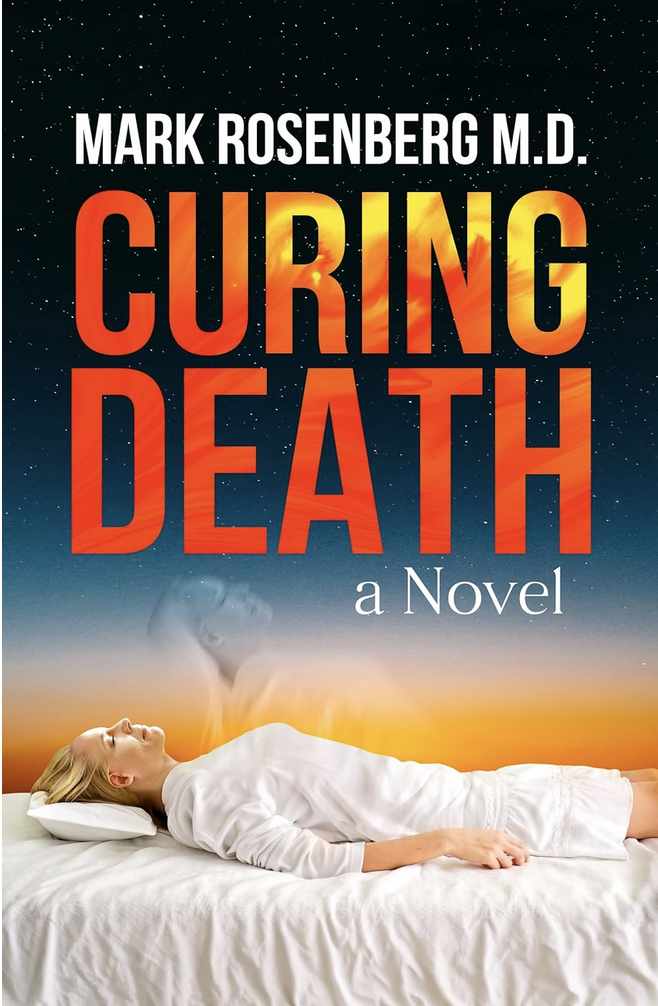 Curing Death by Mark Rosenberg M.D.