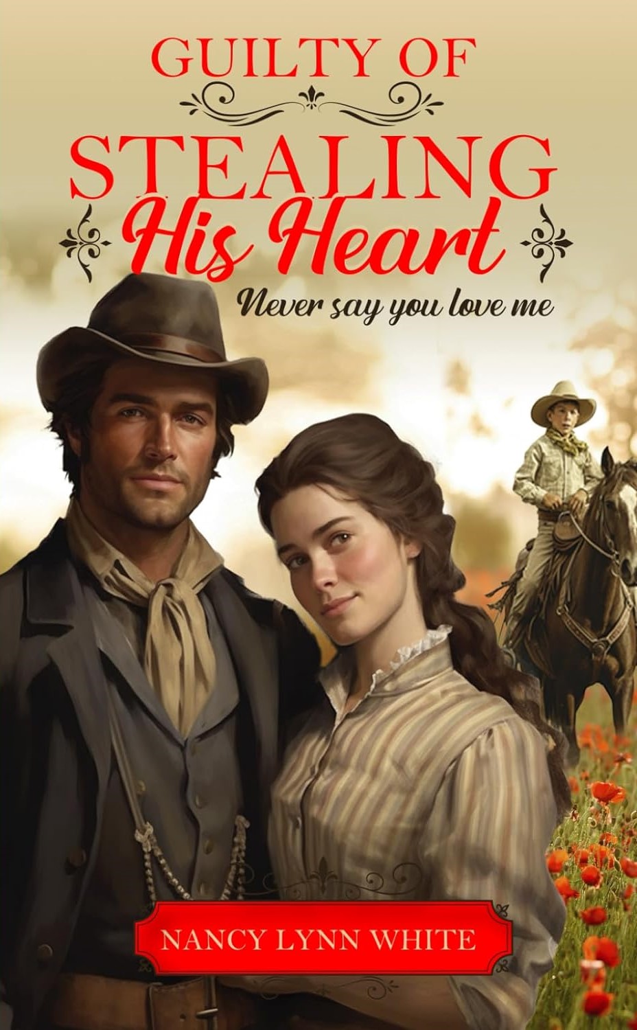 Guilty of Stealing His Heart by Nancy Lynn White