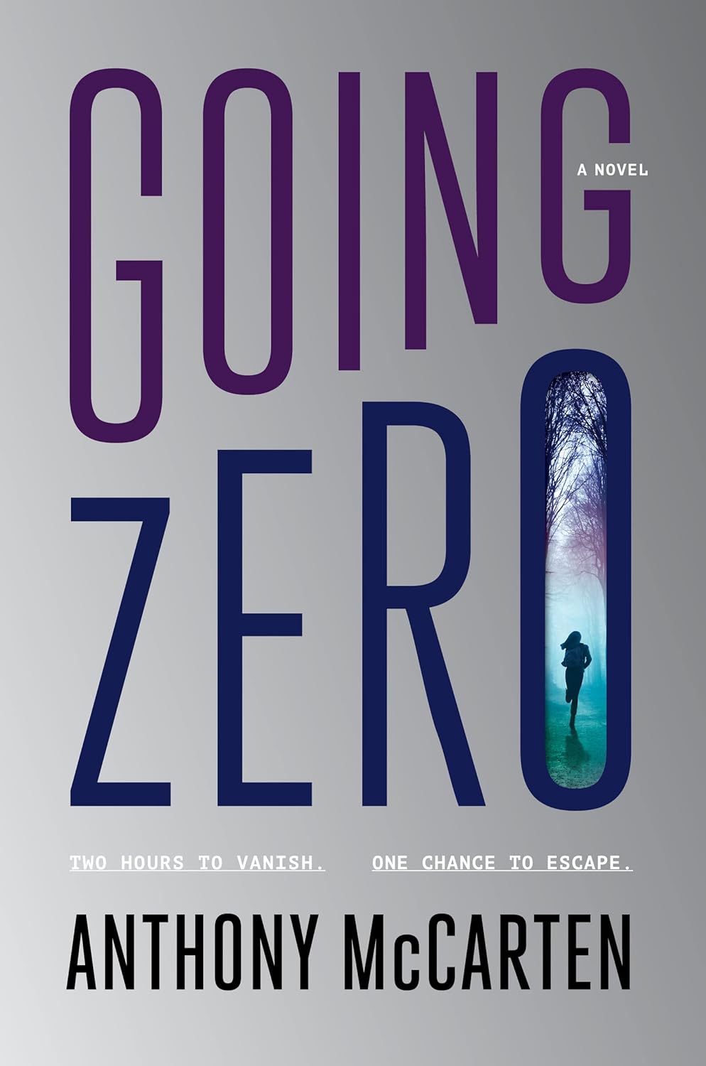 Going Zero by Anthony McCarten Going Zero by Anthony McCarten