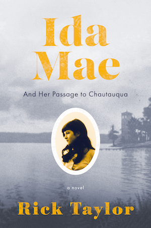 Ida Mae and Her Passage to Chautauqua by Rick Taylor