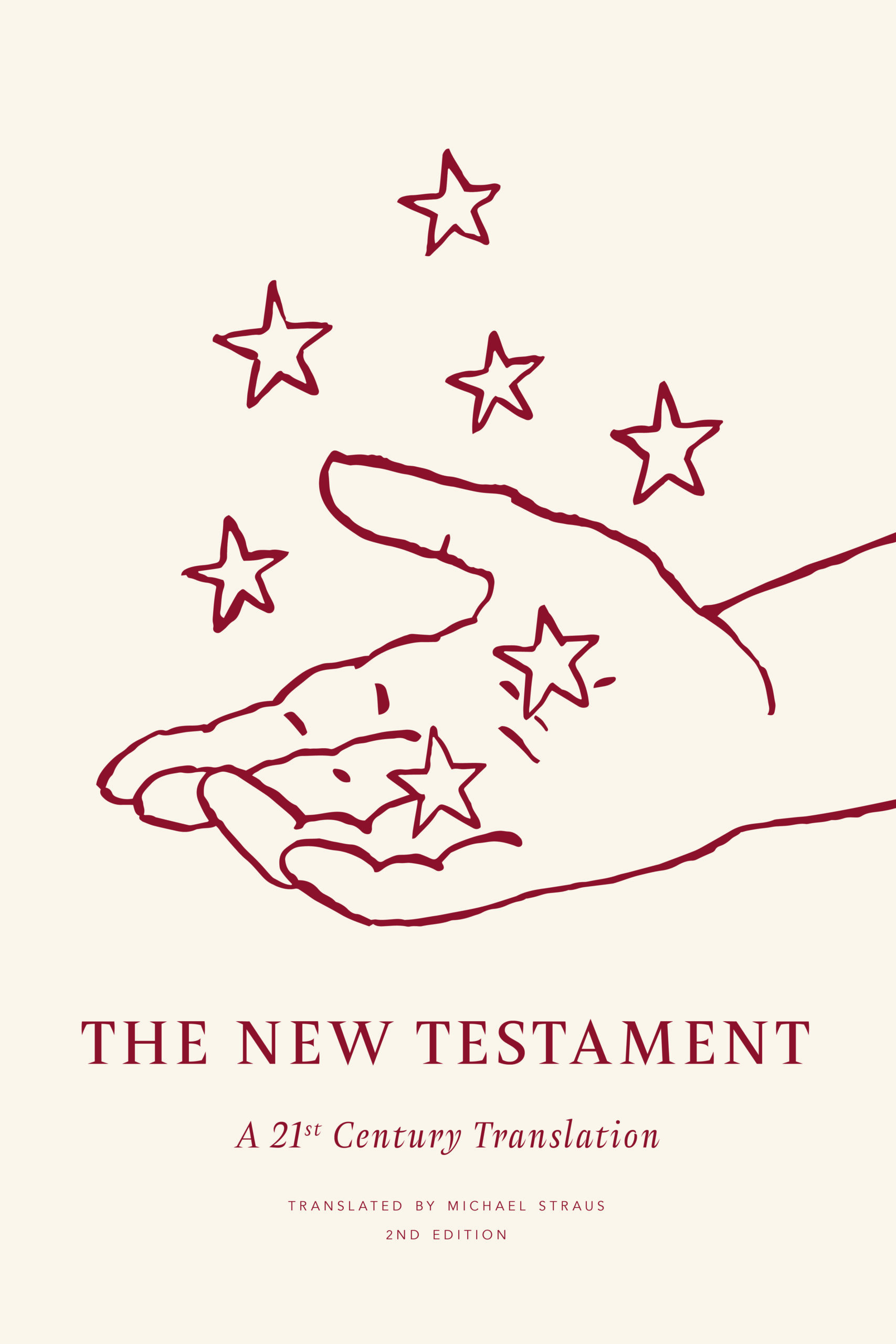 The New Testament, Second Edition: A 21st Century Translation by Michael Straus The New Testament, Second Edition: A 21st Century Translation by Michael Straus