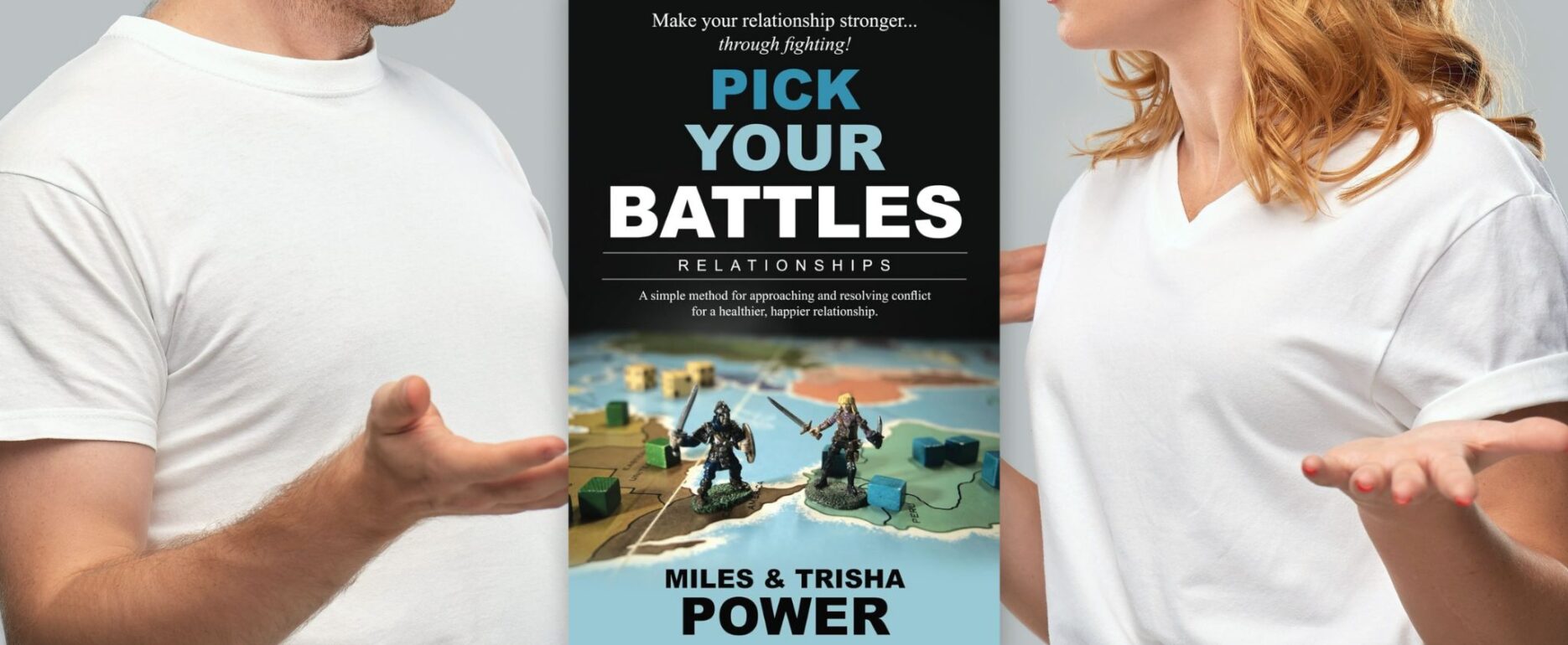 Pick Your Battles Relationships by Miles & Trisha Power
