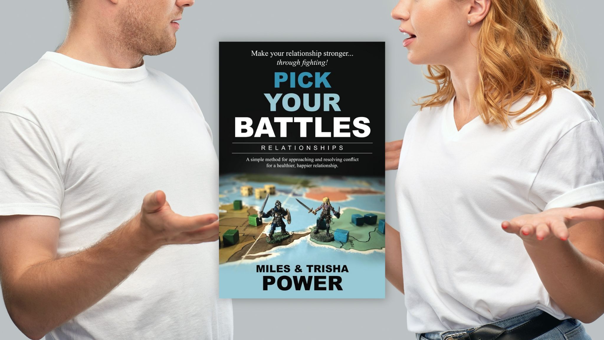 Pick Your Battles Relationships by Miles & Trisha Power