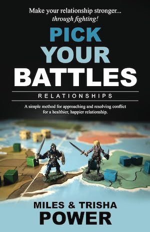 Pick Your Battles: Relationships by Miles & Trisha Power Pick Your Battles: Relationships by Miles & Trisha Power