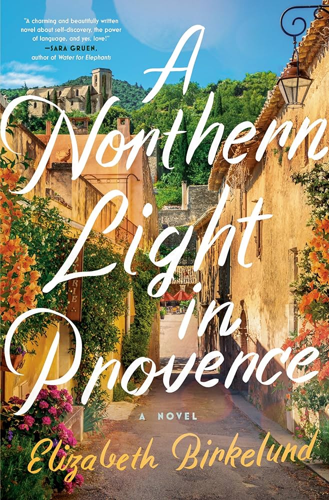 A Northern Light in Provence by Elizabeth Birkelund A Northern Light in Provence by Elizabeth Birkelund
