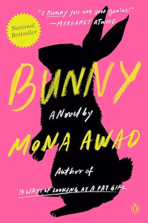 Bunny by Mona Awad Bunny by Mona Awad