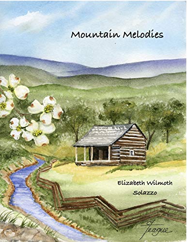 Mountain Melodies by Elizabeth Wilmoth Solazzo Mountain Melodies by Elizabeth Wilmoth Solazzo