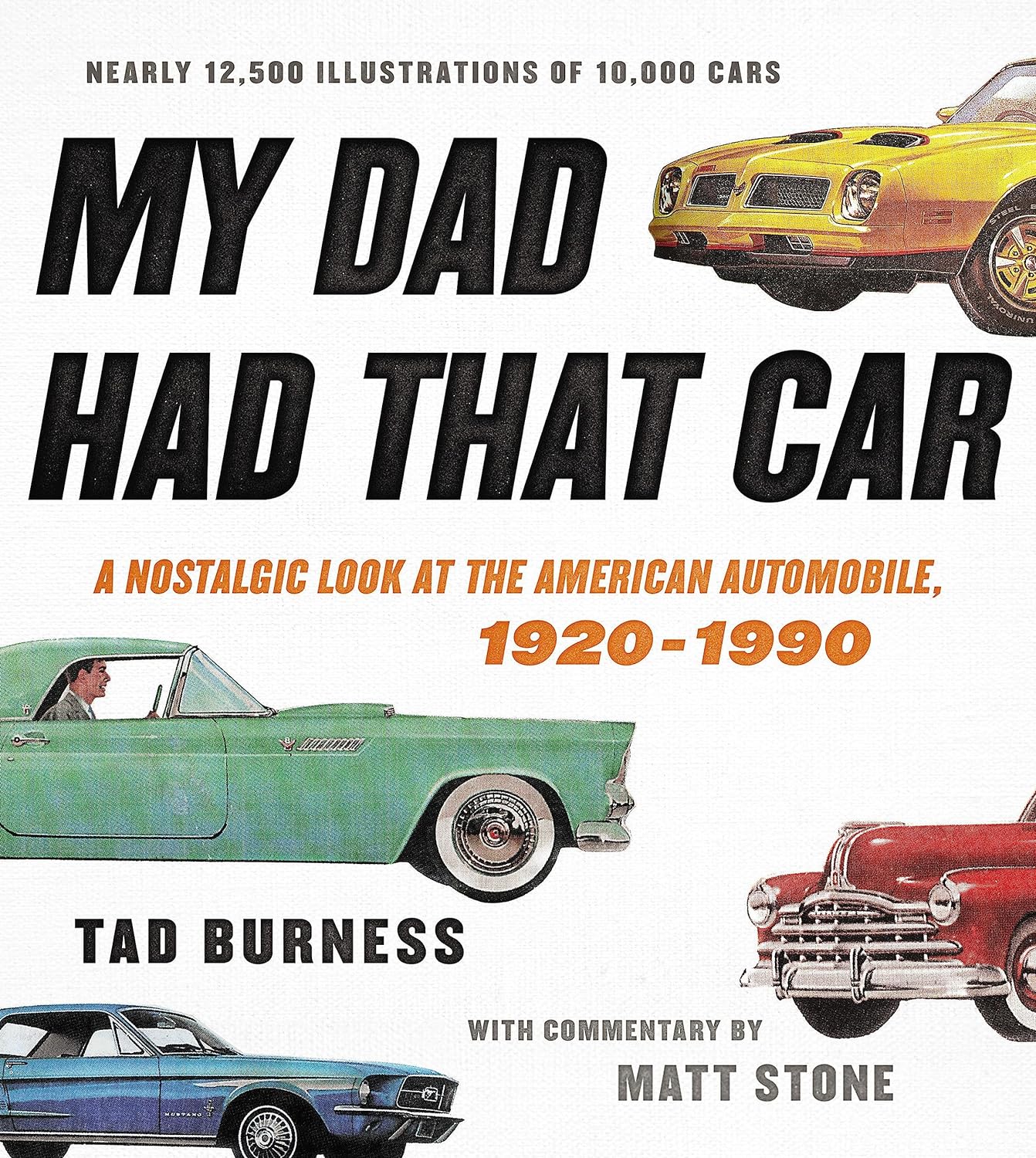 My Dad Had That Car: A Nostalgic Look at the American Automobile by Tad Burness