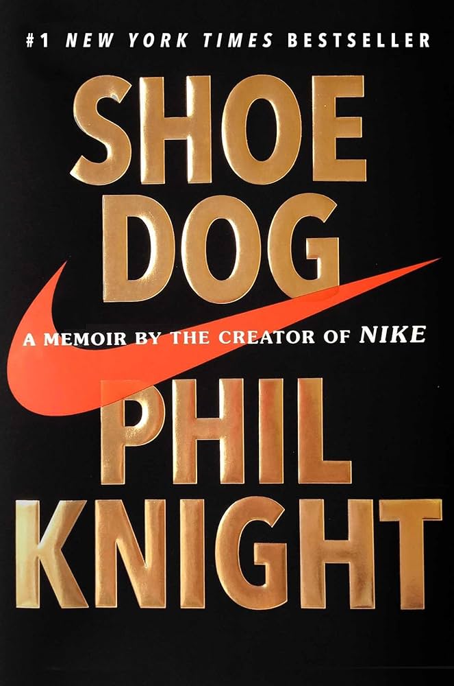 Shoe Dog: A Memoir by the Creator of Nike by Phil Knight Shoe Dog: A Memoir by the Creator of Nike by Phil Knight