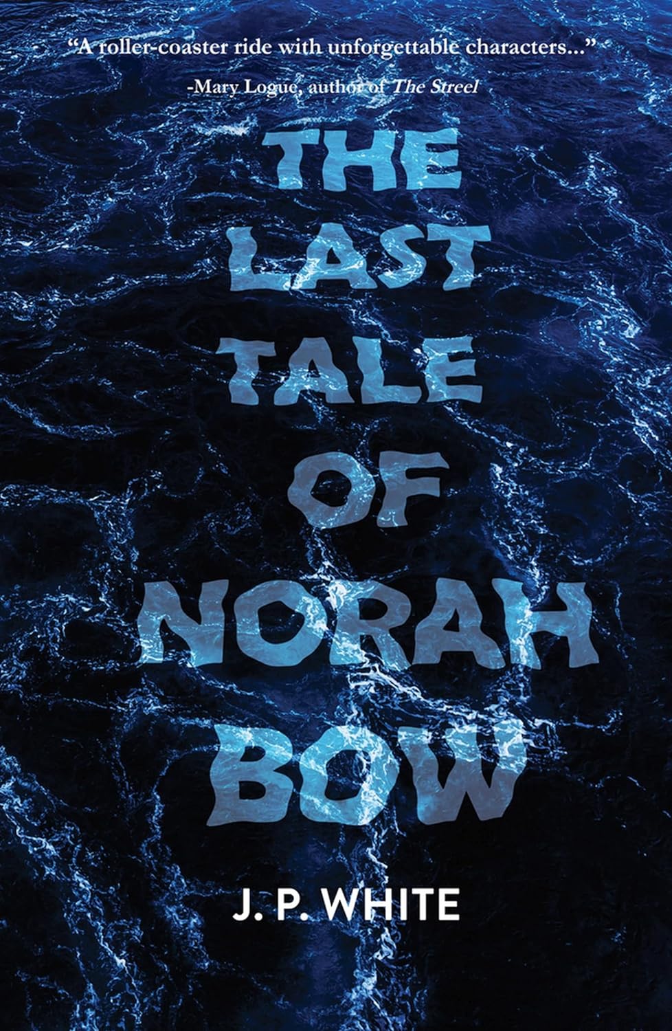 The Last Tale of Norah Bow by J.P. White