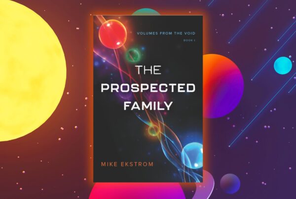The Prospected Family by Mike Ekstrom Volumes From the Void 1
