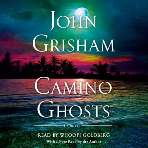 CAMINO GHOSTS: Camino, Book 3 by John Grisham