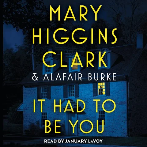 IT HAD TO BE YOU: Under Suspicion, Book 8 by Mary Higgins Clark, Alafair Burke