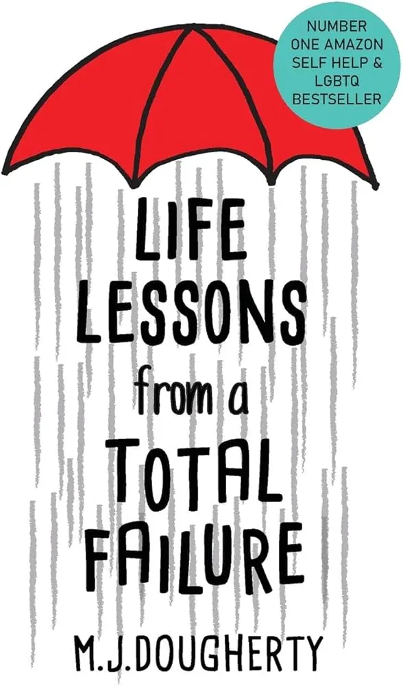 Life Lessons from a Total Failure by M.J. Dougherty