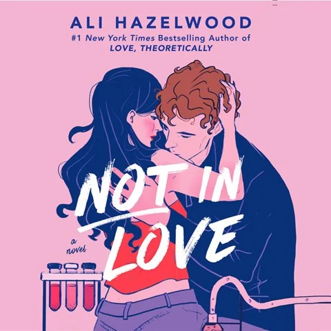 NOT IN LOVE by Ali Hazelwood