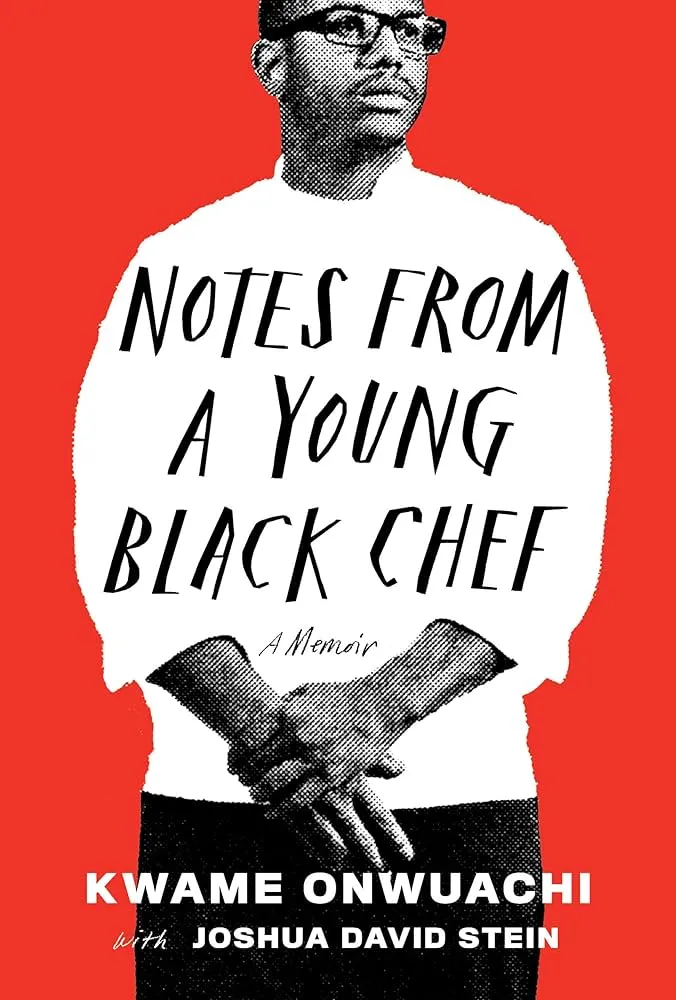 Notes from a Young Black Chef by  Kwame Onwuachi and Joshua David Stein