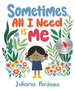 Sometimes, All I Need Is Me by Juliana Perdomo