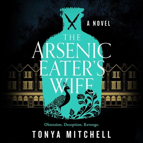 THE ARSENIC EATER'S WIFE by Tonya Mitchell