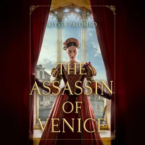 THE ASSASSIN OF VENICE by Alyssa Palombo