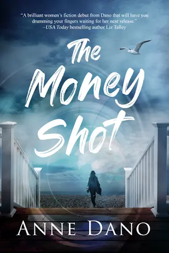 THE MONEY SHOT by Anne Dano  