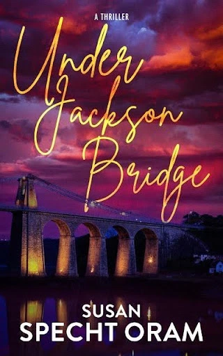 UNDER JACKSON BRIDGE by Susan Specht Oram