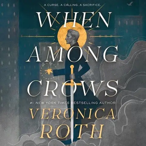 WHEN AMONG CROWS by Veronica Roth