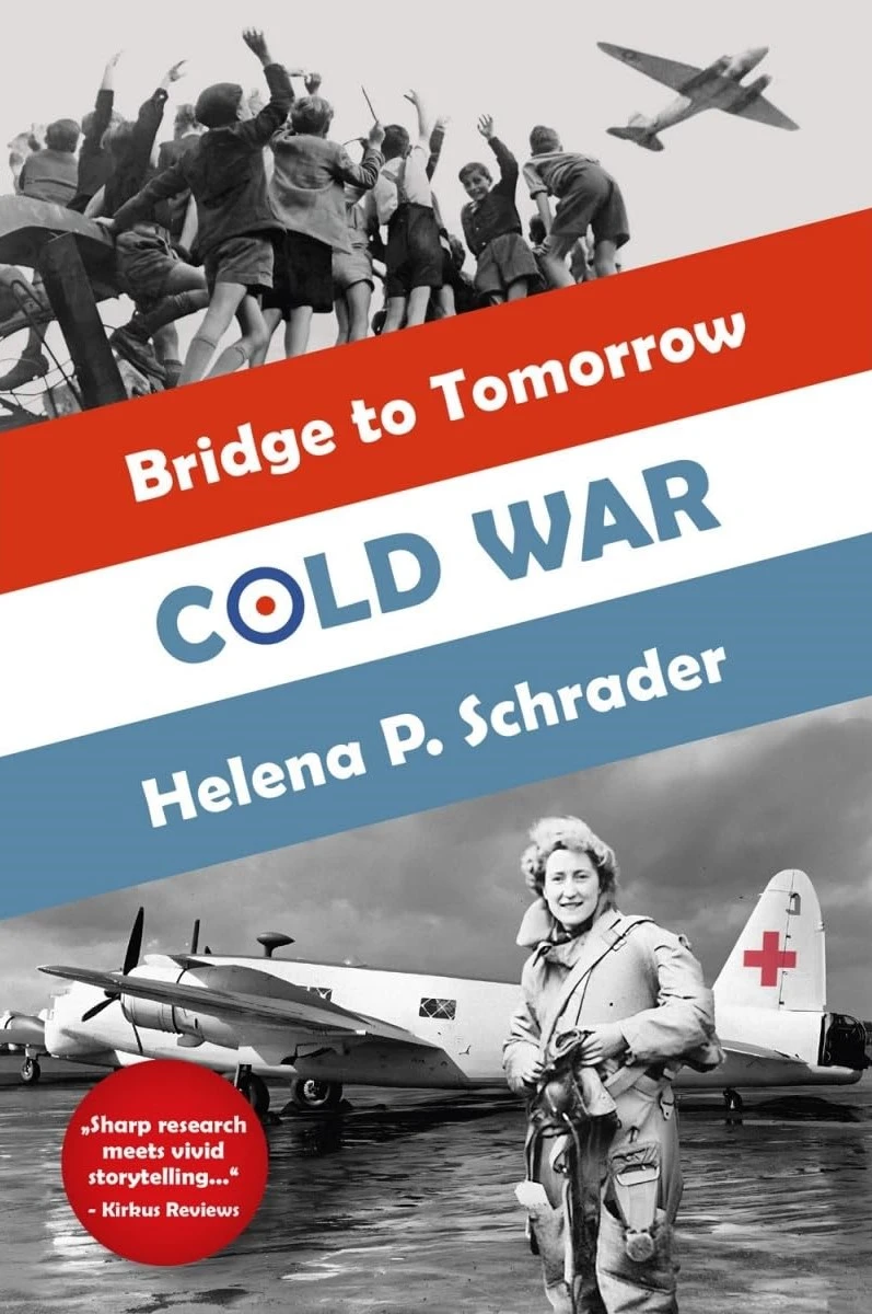 Cold War: A novel about the Berlin Airlift by Helena P. Schrader