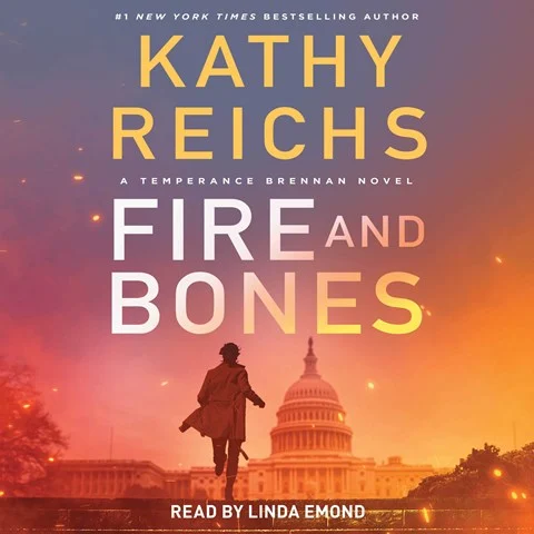 FIRE AND BONES: Temperance Brennan, Book 23 by Kathy Reichs