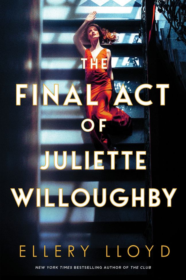 The Last Act of Juliette Willoughby by Ellery Lloyd