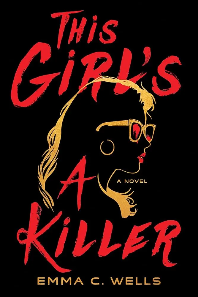 This Girl's A Killer by Emma C. Wells