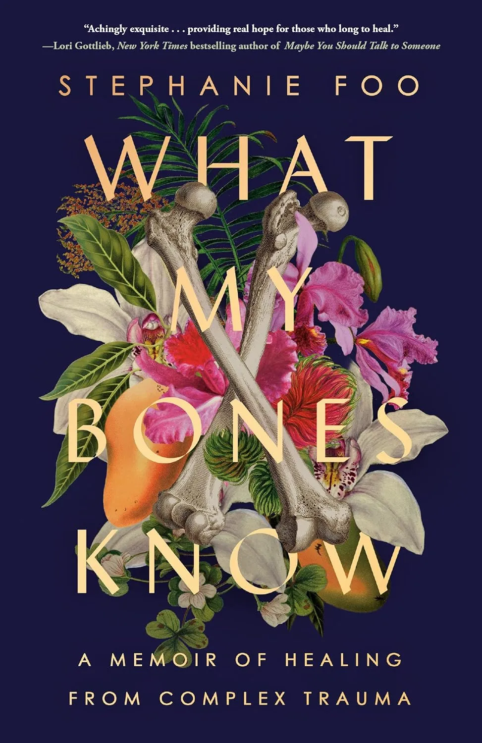 What My Bones Know by Stephanie Foo