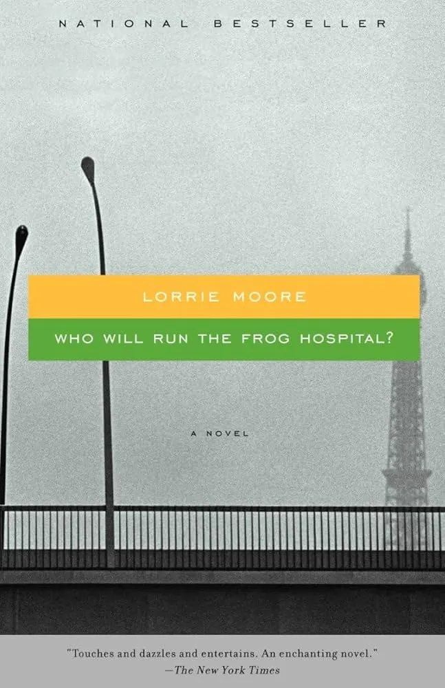 Who Will Run the Frog Hospital? by Lorrie Moore