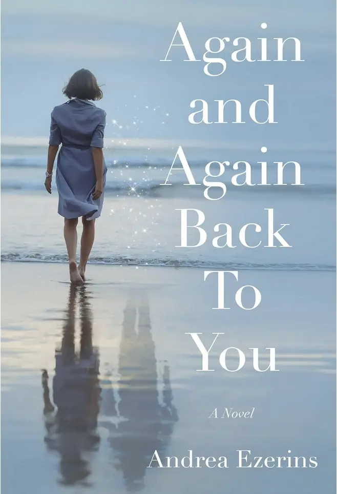 Again and Again Back to You by Andrea Ezerins