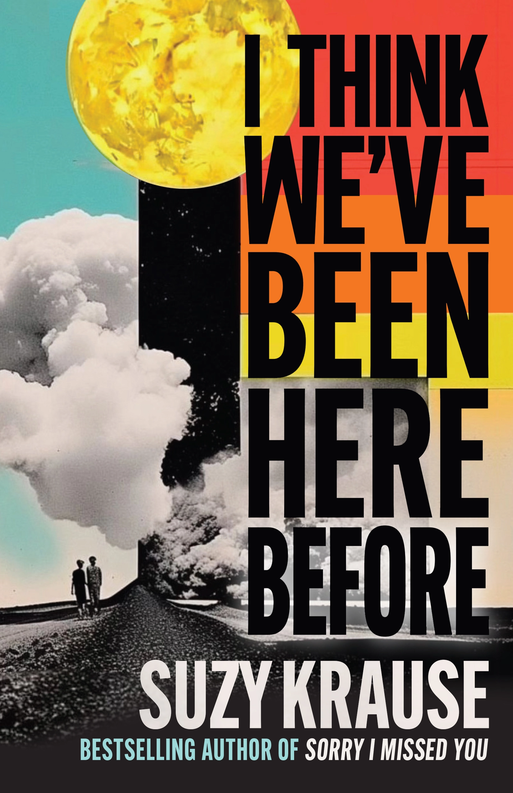 I Think We've Been Here Before by Suzy Krause