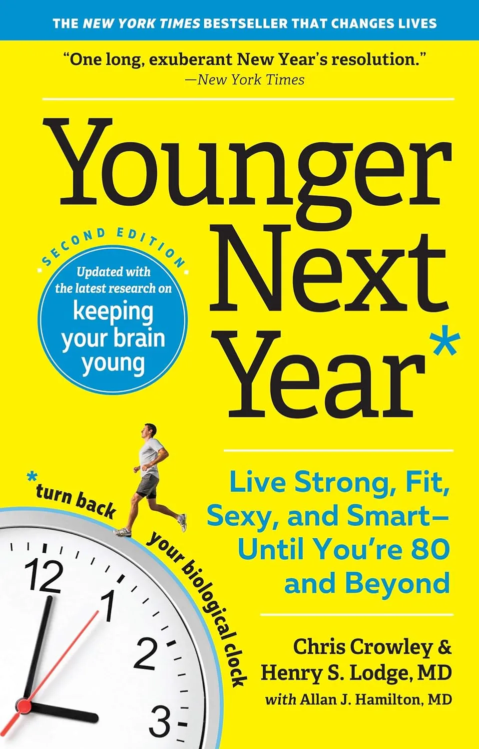 Younger Next Year: Live Strong, Fit, Sexy, and Smart―Until You’re 80 and Beyond by Chris Crowley and Henry S. Lodge, M.D.