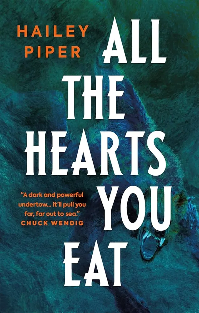 All the Hearts You Eat by Hailey Piper