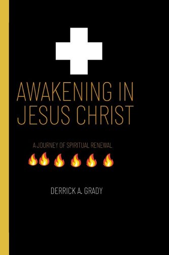  A Journey of Spiritual Renewal by Derrick A. Grady